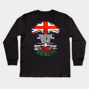 British Grown With Welsh Roots - Gift for Welsh With Roots From Wales Kids Long Sleeve T-Shirt